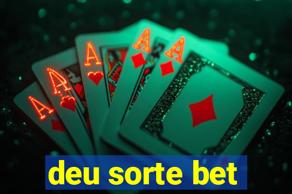 deu sorte bet